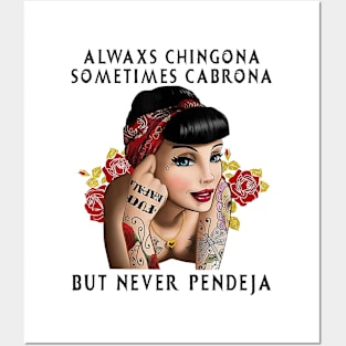 Always Chingona But Never Pendeja Posters and Art